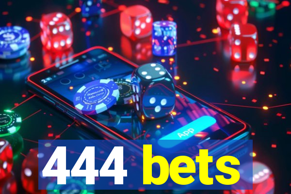 444 bets